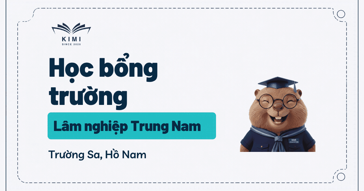 Học bổng trường Lâm nghiệp Trung Nam (Trường Sa) cho 3 hệ